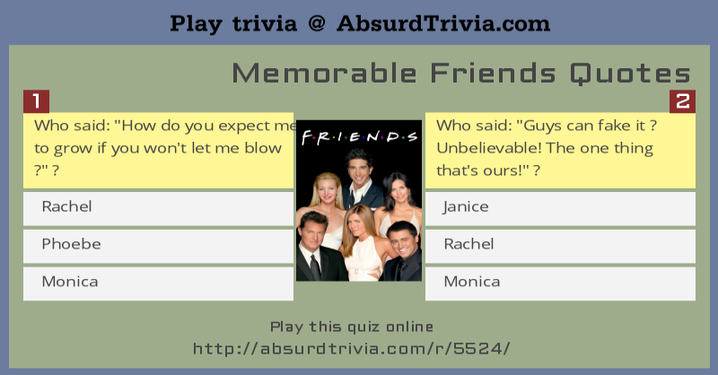 Trivia Quiz : Memorable Friends Quotes
