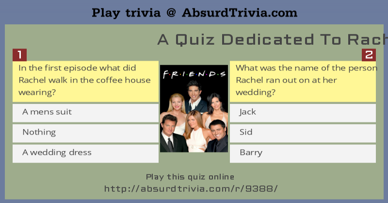A Quiz Dedicated To Rachel Green